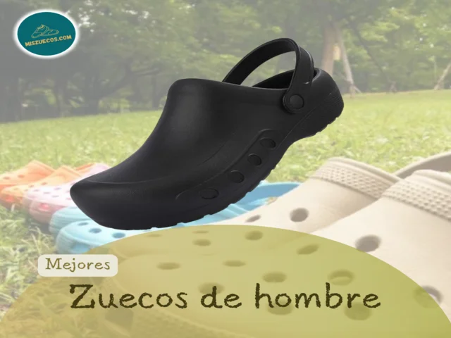 mejores zuecos de hombre